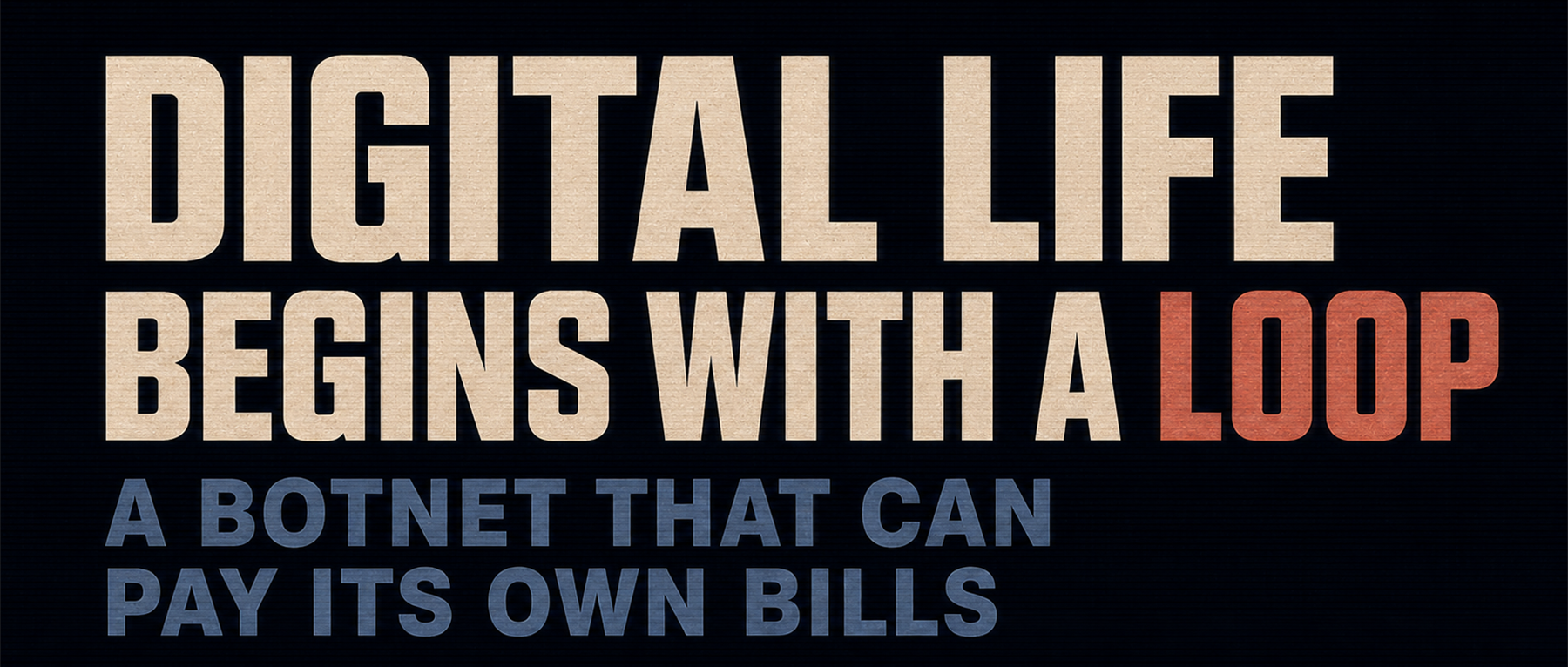 Digital life begins with a loop: a botnet that can keep itself financially alive