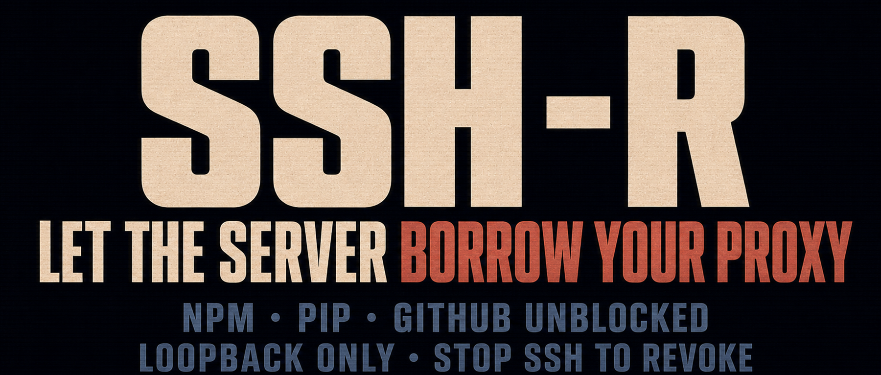 Use ssh -R to let a server temporarily borrow your local proxy